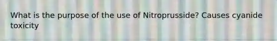 What is the purpose of the use of Nitroprusside? Causes cyanide toxicity