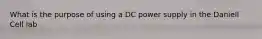 What is the purpose of using a DC power supply in the Daniell Cell lab