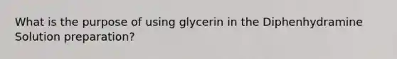 What is the purpose of using glycerin in the Diphenhydramine Solution preparation?