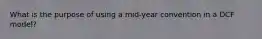 What is the purpose of using a mid-year convention in a DCF model?