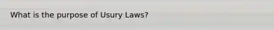 What is the purpose of Usury Laws?