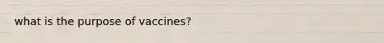 what is the purpose of vaccines?