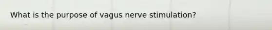 What is the purpose of vagus nerve stimulation?