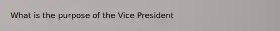 What is the purpose of the Vice President