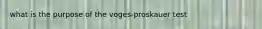 what is the purpose of the voges-proskauer test