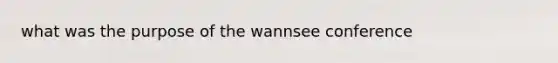 what was the purpose of the wannsee conference