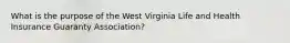 What is the purpose of the West Virginia Life and Health Insurance Guaranty Association?