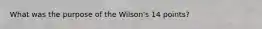 What was the purpose of the Wilson's 14 points?