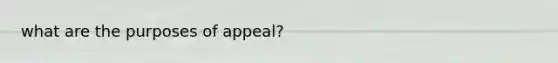 what are the purposes of appeal?