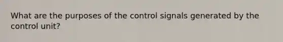 What are the purposes of the control signals generated by the control unit?