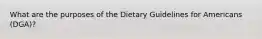 What are the purposes of the Dietary Guidelines for Americans (DGA)?