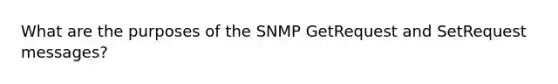 What are the purposes of the SNMP GetRequest and SetRequest messages?