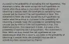 A p-value is the probability of accepting the null hypothesis. This statement is false. We never accept the null hypothesis no matter what the p-value is. A p-value is the probability of observing a sample mean (for example) or something more unusual just by chance if the null hypothesis is false. This statement is false. We never accept the null hypothesis no matter what the p-value is. A p-value is the probability of observing a sample mean (for example) or something more unusual just by chance if the null hypothesis is true. This statement is true. This statement is false. A p-value is the probability of rejecting the null hypothesis. This statement is false. While we may accept the null hypothesis as true depending on what the p-value is, a p-value is the probability of observing a sample mean (for example) that we did or something more unusual just by chance.