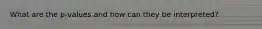 What are the p-values and how can they be interpreted?