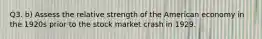 Q3. b) Assess the relative strength of the American economy in the 1920s prior to the stock market crash in 1929.