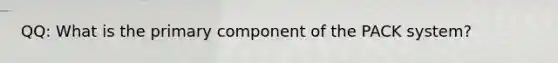 QQ: What is the primary component of the PACK system?