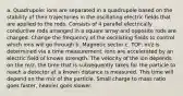 a. Quadrupole: ions are separated in a quadrupole based on the stability of their trajectories in the oscillating electric fields that are applied to the rods. Consists of 4 parallel electrically conductive rods arranged in a square array and opposite rods are charged. Change the frequency of the oscillating fields to control which ions will go through b. Magnetic sector c. TOF: m/z is determined via a time measurement. Ions are accelerated by an electric field of known strength. The velocity of the ion depends on the m/z. the time that is subsequently takes for the particle to reach a detector at a known distance is measured. This time will depend on the m/z of the particle. Small charge to mass ratio goes faster, heavier goes slower.