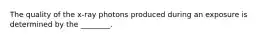 The quality of the x-ray photons produced during an exposure is determined by the ________.