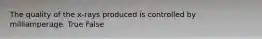 The quality of the x-rays produced is controlled by milliamperage. True False