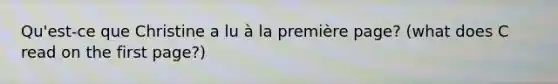 Qu'est-ce que Christine a lu à la première page? (what does C read on the first page?)