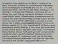 For question 2 you have to use the 'General Equation of the Plane' Then step 2 is finding the normal equation of the plane. (ie the normal vector) See slides for this one, the l m n p one specificalyll. theta = tan^-1 (l/m) Unit vector must equal 1. cos (gamma) = n/1 Azimunthal difference is commonly just .1% change Very small Literally take a ruler and check off every alf meter (quarter meter?) 25 centimeters As momentum goes up cohesion falls and makes turbulence Reynolds number, all units cancel out. So it is UNITLESS EX Problem: Calculate max q for laminar flow in a sand w/ average grain diameter of .5mm and effective porosity of .3 q = R_c (d.visc)/(roe*d) Will have to work backwards for the first question 3. Darcy's law also breaks down at very very low q rates. Typically a is the reason on summery of limits of Darcy's law Can make water go under the dam also by making the slope of the dam shallower. Boundary conditions mean for example the line between water and the dam sand. The no flow boundary is the buttom layer Hydraulic head is the same across that boundary because the lake is over it.