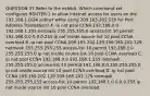 QUESTION 37 Refer to the exhibit. Which command set configures ROUTER-1 to allow Internet access for users on the 192.168.1.0/24 subnet while using 209.165.202.129 for Port Address Translation? A. ip nat pool CCNA 192.168.0.0 192.168.1.255 netmask 255.255.255.0 access-list 10 permit 192.168.0.0 0.0.0.255 ip nat inside source list 10 pool CCNA overload B. ip nat pool CCNA 209.165.202.129 209.165.202.129 netmask 255.255.255.255 access-list 10 permit 192.168.1.0 255.255.255.0 ip nat inside source list 10 pool CCNA overload C. ip nat pool CCNA 192.168.0.0 192.168.1.255 netmask 255.255.255.0 access-list 10 permit 192.168.0.0 255.255.255.0 ip nat inside source list 10 pool CCNA overload D. ip nat pool CCNA 209.165.202.129 209.165.202.129 netmask 255.255.255.255 access-list 10 permit 192.168.1.0 0.0.0.255 ip nat inside source list 10 pool CCNA overload