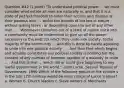 Question #42 (1 point) "To understand political power ... we must consider what estate all men are naturally in, and that it is a state of pe1fect freedom to order their actions and dispose of their possess ions . .. within the bounds of the law of nature , without asking leave , or depending upon the will of any other man .... "Whosoever therefore out of a state of nature unite into a community must be understood to give up all the power necessary to the ends for which they unite into society, to the majority of the community ... And this is done by barely agreeing to unite into one political society .. .. And thus that which begins and actually constitutes any political society is nothing but the consent of any number of freemen capable of a majority to unite ... . And this is that ... which did or could give beginning to any lawful government in the world." -John Locke, Second Treatise of Government, 1690 Which of the following groups in the colonie s in the late 17th century would be most critical of Locke 's ideas? a. Women b. Church leaders c. Slave owners d. Merchants