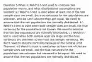 Question 5 When is Welch's t-test used to compare two population means, and what distributional assumptions are needed? a.) Welch's t-test is used when at least one of the two sample sizes are small, the true variances for the populations are unknown, and we can't assume they are equal. We need to assume that the two populations are normally distributed. b.) Welch's t-test is used when both sample sizes are small, the true variances for the populations are known. We need to assume that the two populations are normally distributed. c.) Welch's t-test is used when both sample sizes are large and the true variances are unknown so we must use sample variances. We don't need to assume normality because of the Central Limit Theorem. d.) Welch's t-test is used when at least one of the two sample sizes are small, and the true variances for the populations are unknown but assumed to be equal. We need to assume that the two populations are normally distributed.