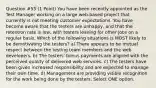 Question #55 (1 Point) You have been recently appointed as the Test Manager working on a large web-based project that currently is not meeting customer expectations. You have become aware that the testers are unhappy, and that the retention rate is low, with testers leaving for other jobs on a regular basis. Which of the following situations is MOST likely to be demotivating the testers? a) There appears to be mutual respect between the testing team members and the web developers. b) The testers' bonus payments are aligned with the perceived quality of delivered web services. c) The testers have been given increased responsibility and are expected to manage their own time. d) Management are providing visible recognition for the work being done by the testers. Select ONE option.