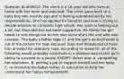 Question ID #48015: The client is a 16 year old who lives at home with her mom and step-dad. The client gave birth to a baby boy two months ago and is feeling overwhelmed by her responsibilities. She has applied for benefits and now is trying to decide whether to complete high school. Her mom is helping out a bit, but Step-dad has not been supportive. He thinks the girl needs to sort things out on her own since she's the one who was careless. The baby's father (age 17 and the girl's ex-boyfriend) is out of the picture for now, because Step-dad threatened to have him arrested for statutory rape. According to research, all of the following would probably contribute in a positive way to this girl's ability to succeed as a parent EXCEPT: Select one: A. completing her education. B. getting a job to support herself and her baby. C. re-involving the babys father. D. education to help her understand her babys temperament.