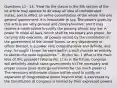 Questions 12 - 14: "How far the clause in the 8th section of the Ist article may operate to do away all idea of confederated states, and to effect an entire consolidation of the whole into one general government, it is impossible to say. The powers given by this article are very general and comprehensive, and it may receive a construction to justify the passing almost any law. A power to make all laws, which shall be necessary and proper, for carrying into execution, all powers vested by the constitution in the government of the United States, or any department or officer thereof, is a power very comprehensive and definite, and may, for ought I know, be exercised in a such manner as entirely to abolish the state legislatures." - Brutus No. 1 What is the main idea of this passage? (Brutus No. 1) a) In the future, Congress will definitely abolish state governments b) The necessary and proper clause gives state governments far too much power c) The necessary and proper clause will be used to justify an expansion of congressional power beyond what is expressed by the Constitution d) Congress is limited by their expressed powers