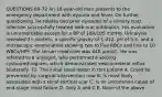 QUESTIONS 69-72 An 18-year-old man presents to the emergency department with dysuria and fever. On further questioning, he relates two prior episodes of a urinary tract infection successfully treated with oral antibiotics. His evaluation is unremarkable except for a BP of 160/105 mmHg. Urinalysis revealed 3+ protein, a specific gravity of 1.012, pH of 5.5, and a microscopic examination showing two to five RBCs and five to 10 WBCs/HPF. The serum creatinine was 440 µmol/L. He was referred to a urologist, who performed a voiding cystourethrogram, which demonstrated vesicoureteral reflux bilaterally. 72. The initial renal lesion in this patient A. Could be prevented by surgical intervention now B. Is most likely associated with a renal cortical scar C. Is an uncommon cause of end-stage renal failure D. Only A and C E. None of the above