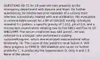 QUESTIONS 69-72 An 18-year-old man presents to the emergency department with dysuria and fever. On further questioning, he relates two prior episodes of a urinary tract infection successfully treated with oral antibiotics. His evaluation is unremarkable except for a BP of 160/105 mmHg. Urinalysis revealed 3+ protein, a specific gravity of 1.012, pH of 5.5, and a microscopic examination showing two to five RBCs and five to 10 WBCs/HPF. The serum creatinine was 440 µmol/L. He was referred to a urologist, who performed a voiding cystourethrogram, which demonstrated vesicoureteral reflux bilaterally. 70. The cause of this patient's renal failure A. Will likely progress to ESRD B. Will stabilize and cause no further problems C. Is producing the hypertension D. Only A and C E. None of the above