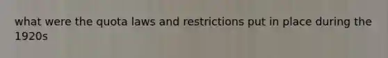 what were the quota laws and restrictions put in place during the 1920s