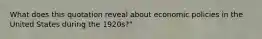 What does this quotation reveal about economic policies in the United States during the 1920s?"