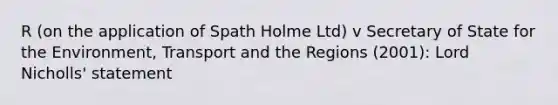 R (on the application of Spath Holme Ltd) v Secretary of State for the Environment, Transport and the Regions (2001): Lord Nicholls' statement