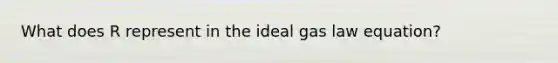 What does R represent in the ideal gas law equation?