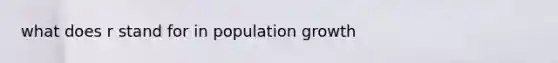 what does r stand for in population growth