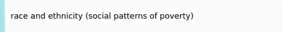 race and ethnicity (social patterns of poverty)