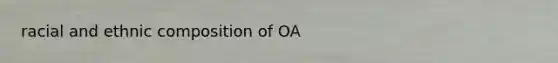 racial and ethnic composition of OA