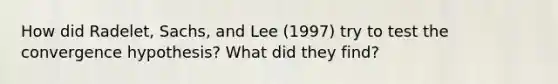 How did Radelet, Sachs, and Lee (1997) try to test the convergence hypothesis? What did they find?