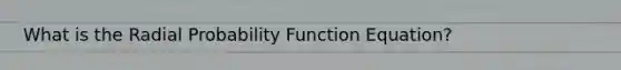 What is the Radial Probability Function Equation?