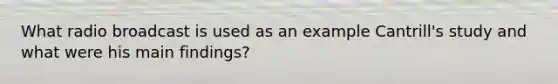 What radio broadcast is used as an example Cantrill's study and what were his main findings?