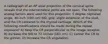 A radiograph of an AP axial projection of the cervical spine reveals that the intervertebral joints are not open. The following analog factors were used for this projection: 5 degree cephalad angle, 40-inch (100 cm) SID, grid, slight extension of the skull, and the CR centered to the thyroid cartilage. Which of the following modifications should be made during the repeat exposure? A) Keep the CR perpendicular to the image receptor. B) Increase the SID to 72 inches (183 cm). C) Center the CR to the gonion. D) Increase the CR angulation.