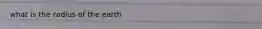 what is the radius of the earth