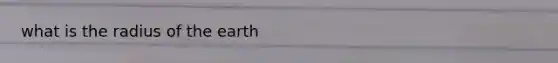 what is the radius of the earth