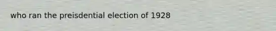 who ran the preisdential election of 1928