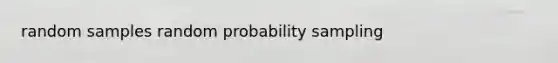 random samples random probability sampling