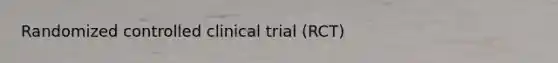 Randomized controlled clinical trial (RCT)