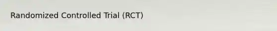 Randomized Controlled Trial (RCT)